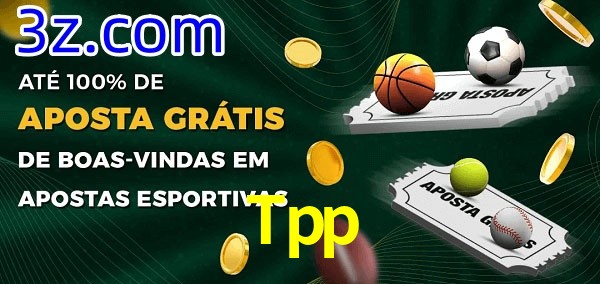 Tpp Ate 100% de Aposta Gratis